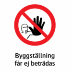 Förbudsskylt Obehöriga äger ej tillträde