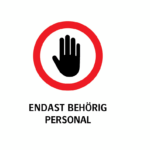Förbudsskylt endast behörig personal